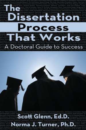 The Dissertation Process That Works de Scott Glenn