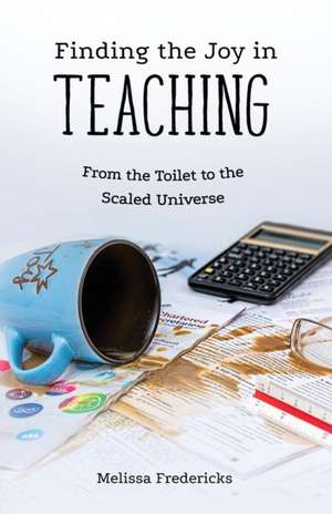 Finding the Joy in Teaching de Melissa Fredericks