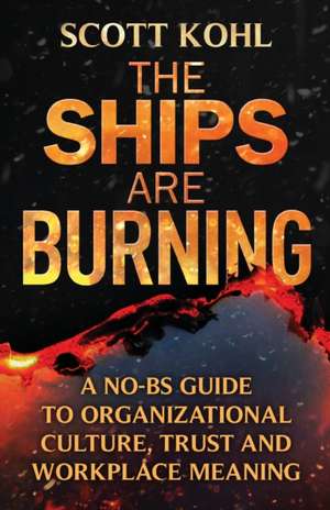 The Ships Are Burning de Scott Kohl