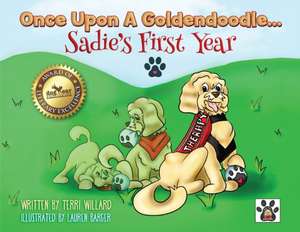 Once Upon A Goldendoodle...Sadie's First Year de Terri Willard