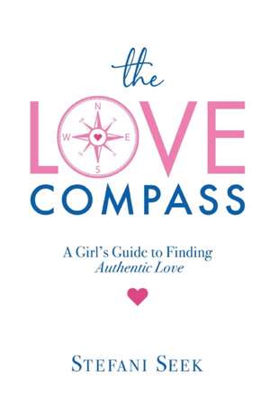 The Love Compass de Stefani Seek