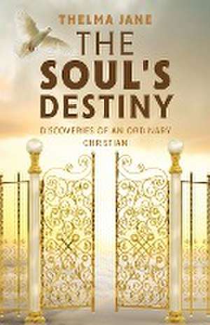 The Soul's Destiny de Thelma Jane