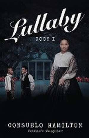 Lullaby (BOOK 1) de Consuelo Hamilton