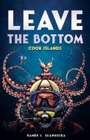 Leave The Bottom de Randy L. Slapnicka