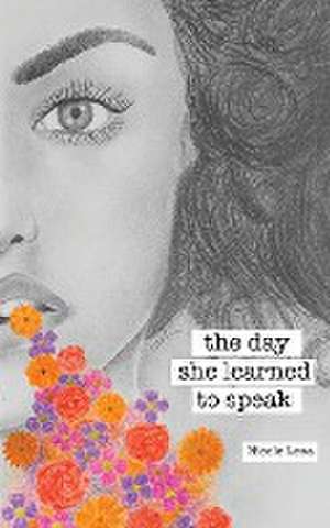 The Day She Learned To Speak de Nicole Leva