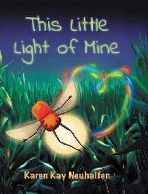 This Little Light Of Mine de Karen Kay Neuhalfen