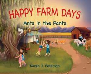 Happy Farm Days de Karen Peterson