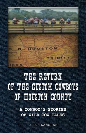 The Return of the Custom Cowboys of Houston County de Carol Langham