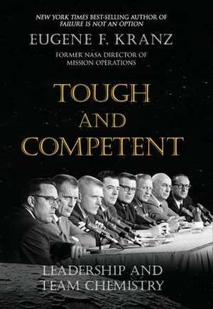 Tough and Competent de Eugene F Kranz