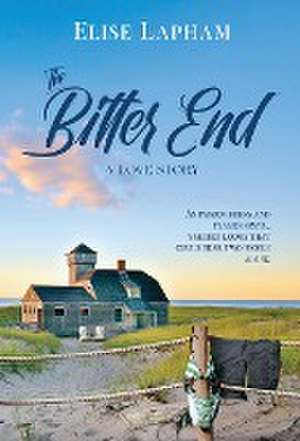 The Bitter End de Elise Lapham