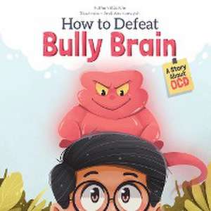 How to Defeat Bully Brain de Ella Kim