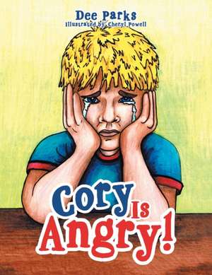 Cory Is Angry! de Dee Parks