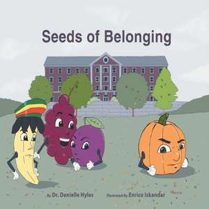 Seeds of Belonging de Danielle Hyles