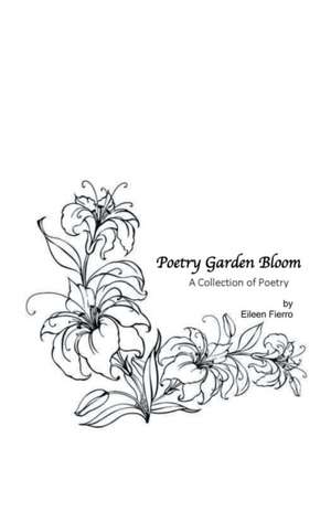 Poetry Garden Bloom de Eileen Fierro