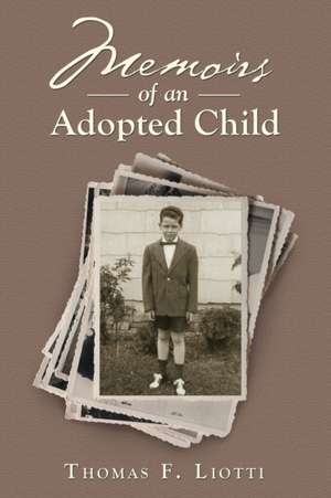 Memoirs of an Adopted Child de Thomas F. Liotti