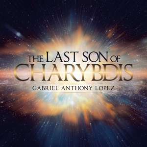 The Last Son of Charybdis de Gabriel Anthony Lopez