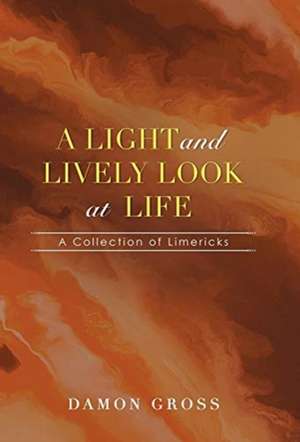 A Light and Lively Look at Life de Damon Gross