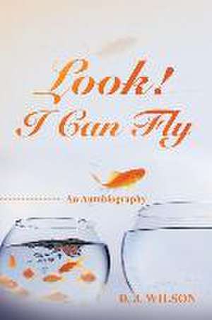 Look! I Can Fly de D. J. Wilson