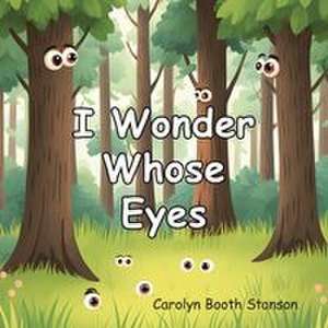 I Wonder Whose Eyes de Carolyn Booth Stanson