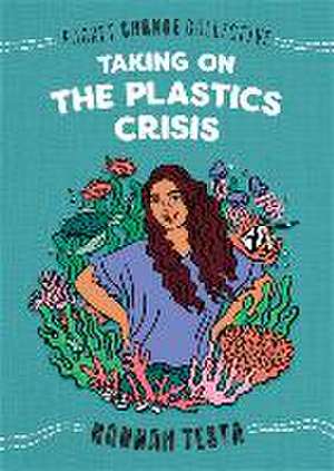 Taking on the Plastic Crisis de Hannah Testa