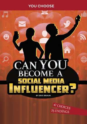 Can You Become a Social Media Influencer?: An Interactive Adventure de Eric Braun