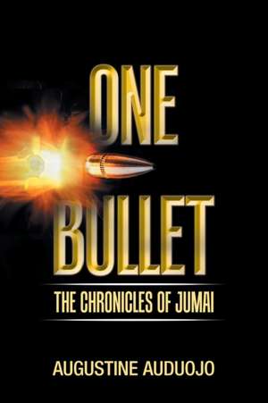 One Bullet de Augustine Auduojo