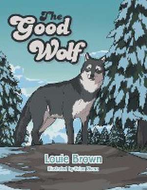 The Good Wolf de Louie Brown