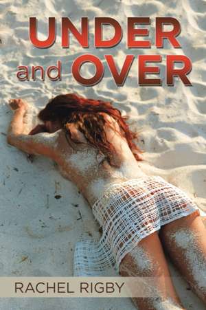 Under and Over de Rachel Rigby