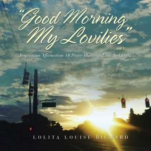 "Good Morning My Lovilies" de Lolita Louise Richard