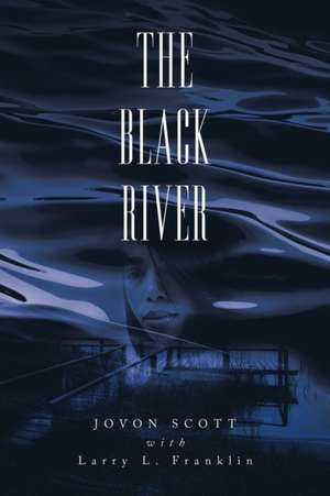 The Black River de Jovon Scott