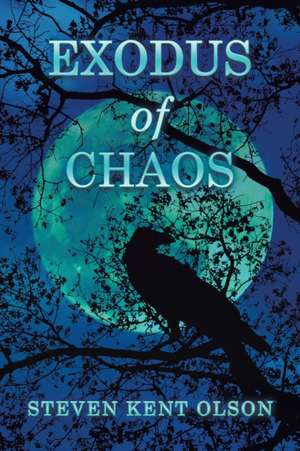 Exodus of Chaos de Steve Kent Olson