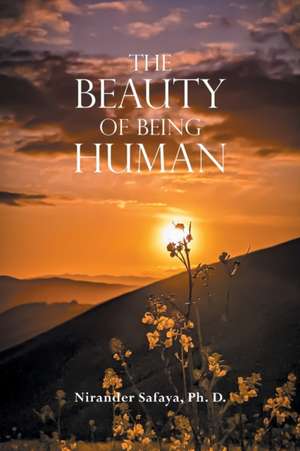 The Beauty of Being Human de Nirander Safaya