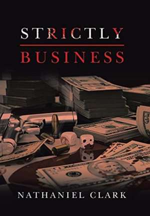 Strictly Business de Nathaniel Clark