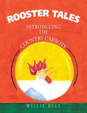 Rooster Tales de Willie Bell