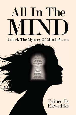 All in the Mind de Prince D. Ekwedike