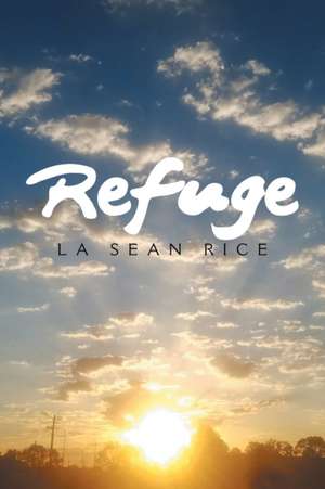 Refuge de La Sean Rice