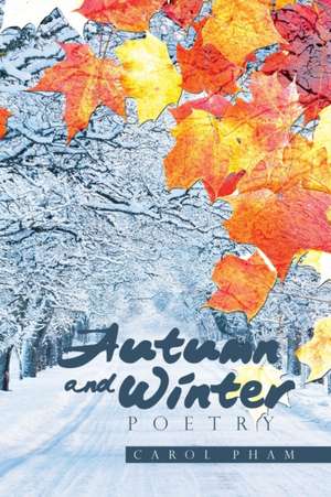 Autumn and Winter Poetry de Carol Pham