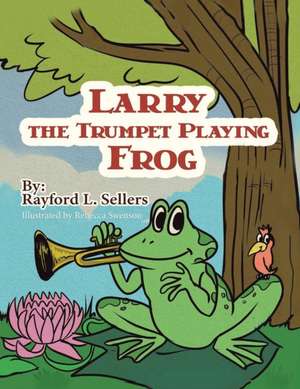 Larry The Trumpet Playing Frog de Rayford L. Sellers