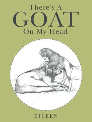 There's a Goat on My Head de Eileen