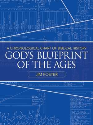 God's Blueprint of the Ages de Jim Foster