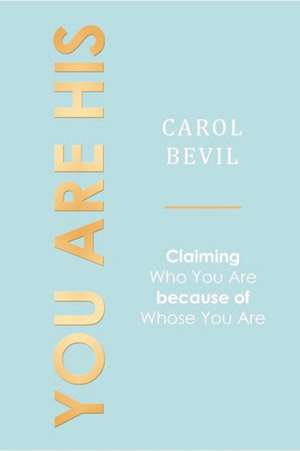 You Are His de Carol Bevil