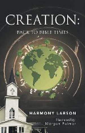 Creation: Back to Bible Times de Harmony Larson