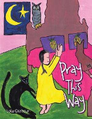 Pray This Way de Lola Granola