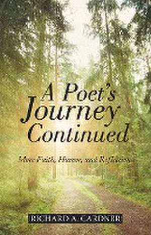 A Poet's Journey Continued de Richard A. Cardner