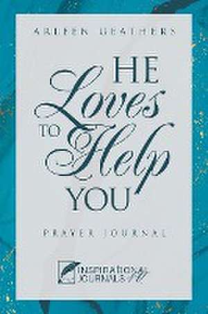 He Loves to Help You de Arleen Geathers