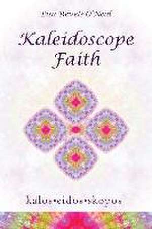 Kaleidoscope Faith de Lisa Revels O'Neal