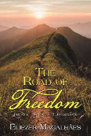 The Road of Freedom de Eliézer Magalhães