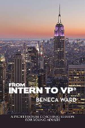 From Intern to Vp® de Beneca Ward