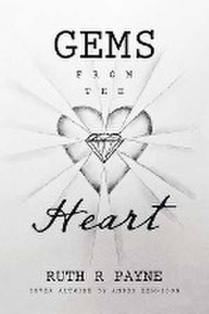 Gems from the Heart de Ruth R Payne