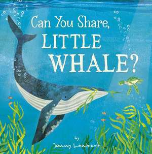 Can You Share, Little Whale? de Jonny Lambert